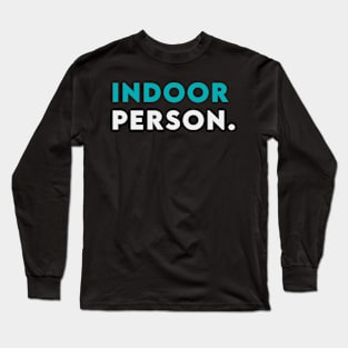 Indoor person Long Sleeve T-Shirt